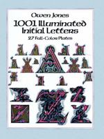 1001 Illuminated Initial Letters: 27 Full-Color Plates 0486256073 Book Cover