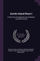 Davids Island Phase I: A Short-Term Ecological Survey of Western Long Island Sound 1378924355 Book Cover