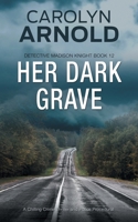 Her Dark Grave: A completely gripping bone-chilling crime thriller 1989706959 Book Cover