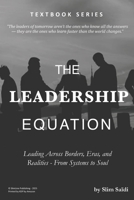 THE LEADERSHIP EQUATION: Leading Across Borders, Eras, and Realities - From Systems to Soul: Decoding Power, Presence, and Purpose in a Complex World B0FTSJBFCS Book Cover