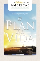 LBLA Evangelio de Juan 'El Plan de la Vida', Rústica 0829768432 Book Cover