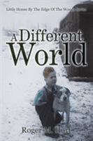 A Different World: Little House by the Edge of the Woods, Series 1503566242 Book Cover