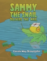 Sammy the Snail Delivers the Mail 1035845792 Book Cover