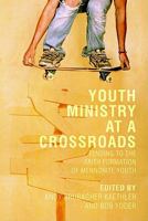 Youth Ministry at a Crossroads 0836195639 Book Cover