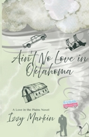 Ain't No Love In Oklahoma B0GYJB76PF Book Cover