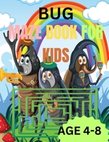 Bug Maze Book For Kids: Bug Bonanza: Dive into the Maze of Bugs and Unearth Amazing Discoveries! B0C6WJLBXQ Book Cover