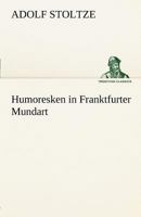 Humoresken in Franktfurter Mundart 3842493754 Book Cover