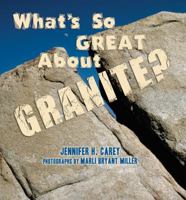 What's So Great About Granite? 0878425632 Book Cover