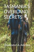 TASMANIA’S OVERLAND SECRETS: Moss Forests and Alpine Lakes B0G4V1K1LY Book Cover