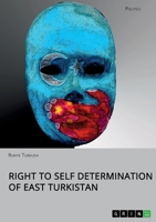 Right to Self Determination of East Turkistan 3346299384 Book Cover