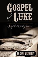 Gospel of Luke: Simplified Cowboy Version 154707860X Book Cover