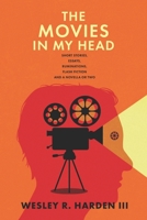 The Movies in My Head 0988880687 Book Cover