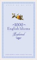 1000 English Idioms Explained (English Language) 0572033907 Book Cover
