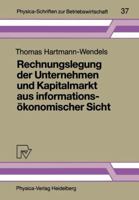 Rechnungslegung der Unternehmen und Kapitalmarkt aus informationsokonomischer Sicht (Physica-Schriften zur Betriebswirtschaft) 3790805556 Book Cover