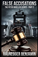 False accusation:: The Peter Wheller Series - Part 2 B0FDQJVN4J Book Cover