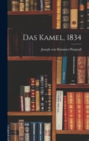 Das Kamel, 1834 1018709606 Book Cover