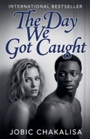 The Day We Got Caught B0GF3XGFTZ Book Cover