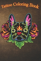 Tatto Coloring Book: Bulldog sugar Skull Dog Tattoo An Adult Coloring Book with Awesome, Sexy, and Relaxing Tattoo Designs for Men and Women B08P3QVZDX Book Cover