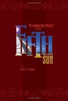 Warrior-Poet of the Fifth Sun 1933037520 Book Cover