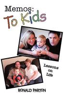 Memos: To Kids: Lessons on Life 1426922272 Book Cover