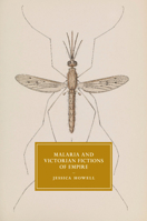 Malaria and Victorian Fictions of Empire 1108462456 Book Cover