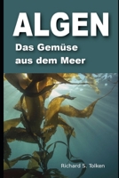 Algen: Das Gemüse aus dem Meer B0BXNFVS65 Book Cover