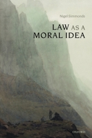 Law as a Moral Idea 0199276463 Book Cover