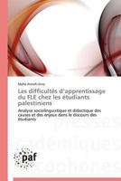 Les Difficultés D Apprentissage Du Fle Chez Les Étudiants Palestiniens 384162216X Book Cover