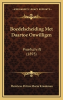 Boedelscheiding Met Daartoe Onwilligen: Proefschrift (1893) 1168062233 Book Cover