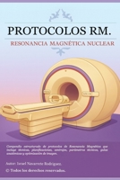 PROTOCOLOS RM: RESONANCIA MAGNÉTICA NUCLEAR B0G4JYKHLR Book Cover