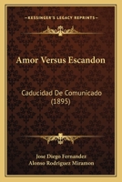 Amor Versus Escandon: Caducidad De Comunicado (1895) 116078342X Book Cover