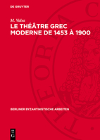 Le Théâtre Grec Moderne de 1453 À 1900 3112735609 Book Cover
