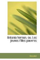 Antonia Vernon: Ou Les Jeunes Filles Pauvres (1863) 1104022338 Book Cover