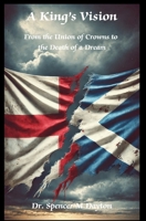 A King's Vision: From the Union of Crowns to the Death of a Dream B0FSQ6S8SJ Book Cover