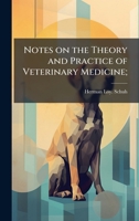 Notes on the Theory and Practice of Veterinary Medicine; 102516038X Book Cover