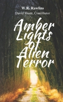 Amber Lights of Alien Terror B0C81PBMH7 Book Cover