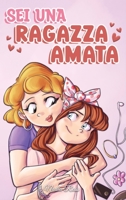Sei una Ragazza Amata: Una raccolta di Storie motivazionali sulla famiglia, l’amicizia, l’autostima e l’amore (Libri Motivazionali per Bambini) (Italian Edition) B0CTTCF1ST Book Cover