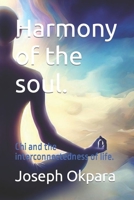 Harmony of the soul.: Chi and the interconnectedness of life. B0CH26LQS2 Book Cover