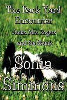 The Back Yard Encounter: Jacks, Mrs. Rogers and the Skunk 1448989299 Book Cover