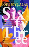 At Sixty-Three: Her Words, Gathered in Her Sixty-Third Year 1764434587 Book Cover