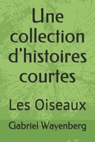 Une collection d'histoires courtes: Les Oiseaux (French Edition) B086FLTBZ9 Book Cover