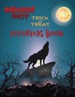 Halloween Party Trick Or Treat Coloring Book: Spooky, Fun, and Relaxing Coloring Pages | Hocus Pocus Pumpkins B08KBMLH5P Book Cover