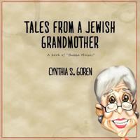 Tales from a Jewish Grandmother: A Book of Bubbe Meises 1477240969 Book Cover