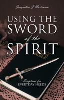 Using the Sword of the Spirit: Scriptures for Everyday Needs 1478702125 Book Cover