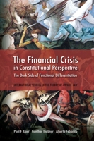 The Financial Crisis in Constitutional Perspective: The Dark Side of Functional Differentiation 1841130109 Book Cover