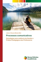 Processos comunicativos: Estratégias para melhoria da Gestão e Prática Pedagógica dos Professores 6139665302 Book Cover