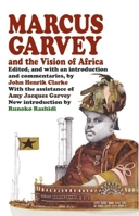 Marcus Garvey and the Vision of Africa 1574780476 Book Cover