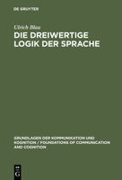 Die Dreiwertige Logik Der Sprache: Ihre Syntax, Semantik Und Anwendung in Der Sprachanalyse 311006989X Book Cover