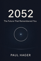 2052: The Future That Remembered You B0F6DTCHTH Book Cover