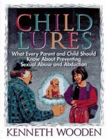 Child Lures: What Every Parent and Child Should Know About Preventing Sexual Abuse and Abduction 1565301757 Book Cover